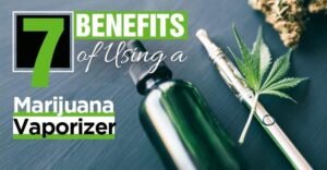 7 Benefits of Using a Marijuana Vaporizer